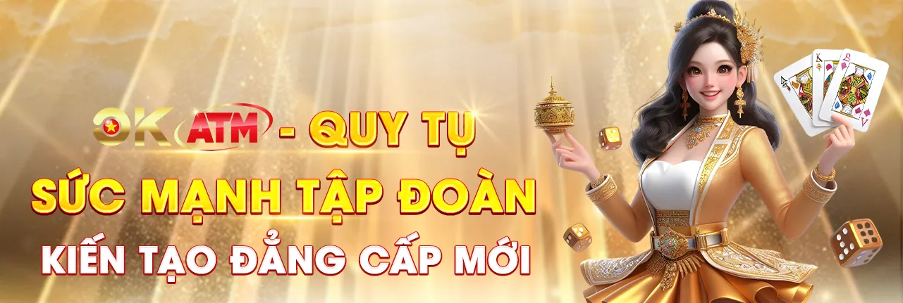 Okatm sức mạnh tập đoàn kiến tạo đẳng cấp mới